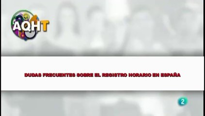 DUDAS FRECUENTES SOBRE EL REGISTRO HORARIO EN ESPAÑA