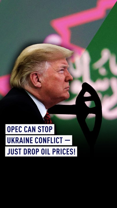 Trump: OPEC can end Ukraine conflict by cutting oil prices