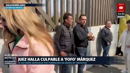 Fofo' Márquez es declarado culpable de feminicidio en grado de tentativa