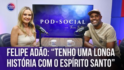 Felipe Adão, ex-atleta profissional de futebol e jogador de futevôlei | Pod+Social #18
