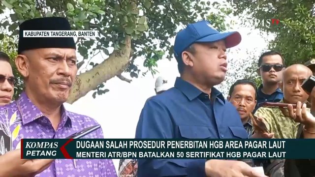 Menteri ATR soal HGB Pagar Laut di Tangerang: Tidak Sah Secara Hukum | PAGAR LAUT