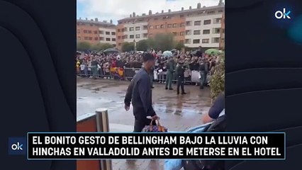 El bonito gesto de Bellingham bajo la lluvia con hinchas en Valladolid antes de meterse en el hotel