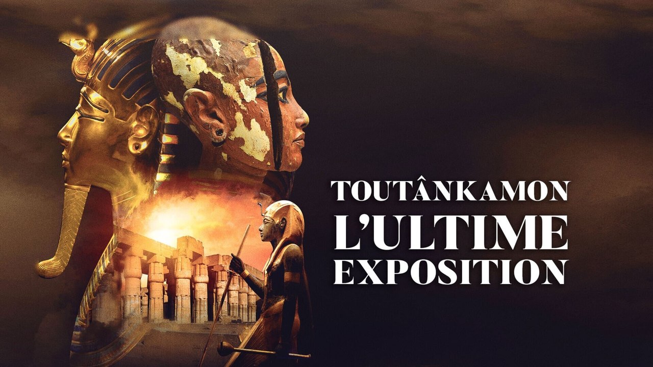 Toutânkhamon, l'ultime exposition
