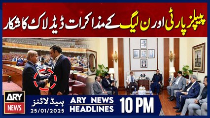 Deadlocked between PPP-PML-N talks   - ARY News 10 PM Headlines | 25th JAN 2025