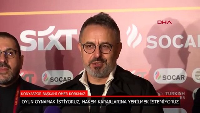 Konyaspor Başkanı Ömer Korkmaz: Hakem kararlarına yenilmek istemiyoruz