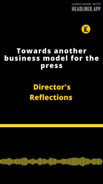 Director's Reflections | Towards another business model for the press