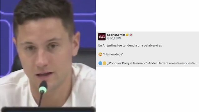 La palabra más viral en Argentina que dijo Ander Herrera en rueda de prensa sobre Boca