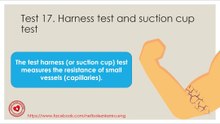 What is harness test and suction cup test?