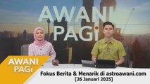 AWANI Pagi: Berita tumpuan & menarik di astroawani.com [26 Januari 2025]