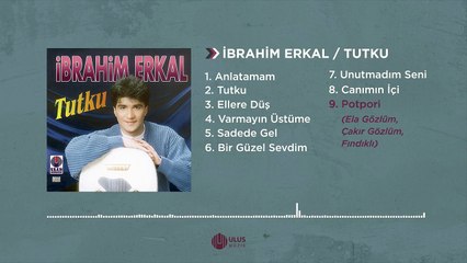 İbrahim Erkal - Potpori _ Ela Gözlüm, Çakır Gözlüm, Fındıklı