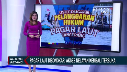 Pembongkaran Pagar Laut Jadi Angin Segar Nelayan, Kegiatan Melaut Jadi Mudah | PAGAR LAUT