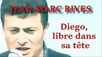 Jean-Marc Rives - Diego, libre dans sa tête (Audio Officiel Remasterisé)