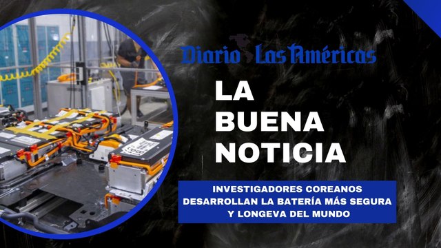 Investigadores coreanos desarrollan la batería más segura y longeva del mundo | La Buena Noticia