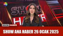 Show Ana Haber 26 Ocak 2025