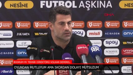 Volkan Demirel: Oyun olarak mutlu, skordan mutsuzuz