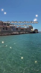 On n'essaie pas parce que on s'en croit pas capable c'est la peur d'échouer