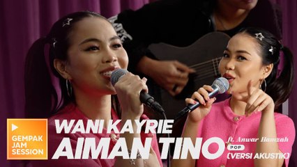 Wani Kayrie - Aiman Tino | Gempak Jam Session