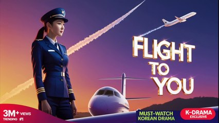 Watch the Full Korean Drama 'Flight to You' – A Must-See Romance ✈️