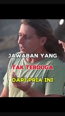Jawaban Yang Tak Terduga Dari Pria Ini