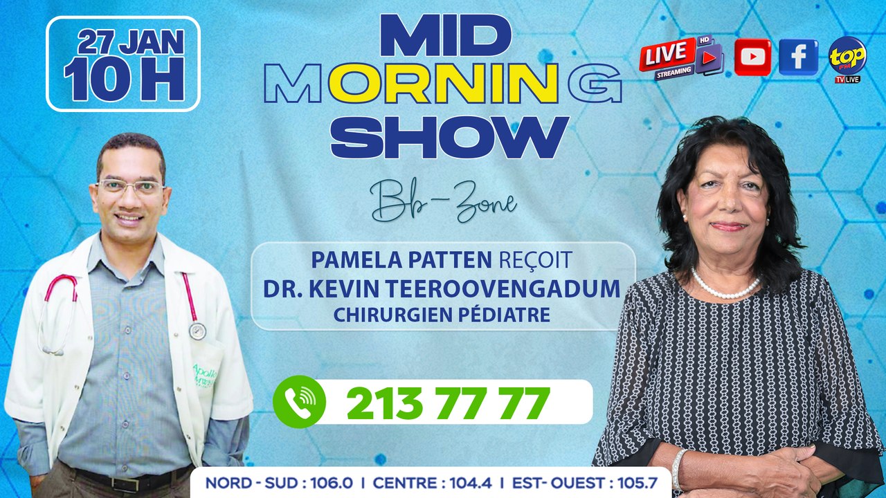 MID MORNING SHOW [ Bb Zone ] Pamela Patten reçoit Dr_0. Kevin Teeroovengadum, Chirurgien Pédiatre