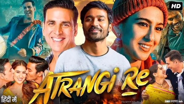 Atrangi Re Full Movie HD in Hindi South Indian Bollywood Movie verse