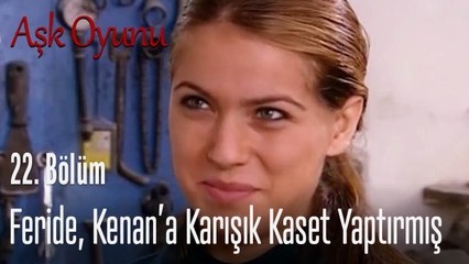 Feride, Kenan'a karışık kaset yaptırmış - Aşk Oyunu 22. Bölüm