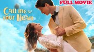 Call Me By Your Heart Full Movie