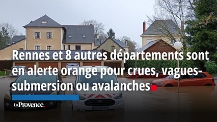 Rennes et 8 autres départements sont en alerte orange  pour crues, vagues-submersion ou avalanches.