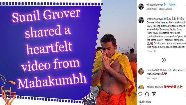 Sunil Grover ‘feels blessed’ to take a holy dip at Maha Kumbh 2025