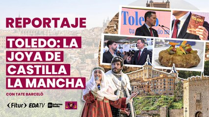 Toledo: la joya de Castilla La Mancha