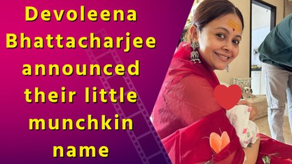 Devoleena Bhattacharjee reveals the name of her little bundle of joy