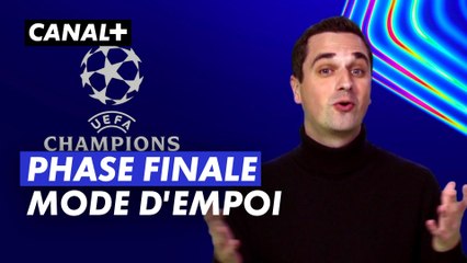 Guide complet pour la phase finale de la LDC : mode d'emploi 🏆