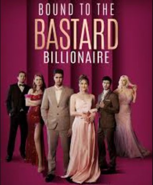 Bound to The Bastard Billionaire - Full Movie Full Episode