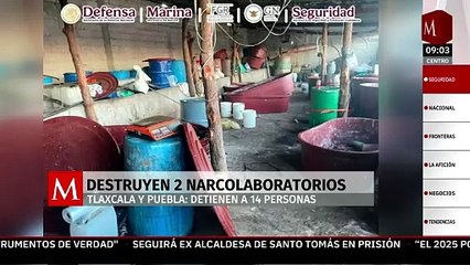 Aseguran y destruyen dos narcolaboratorios en Puebla y Tlaxcala; hay 14 detenidos