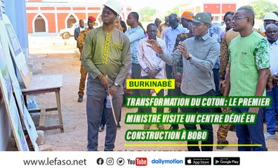 Transformation du coton: Le premier ministre visite un centre dédié en construction à Bobo
