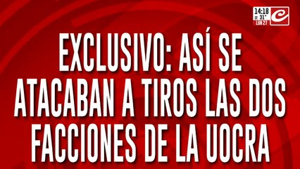 Exclusivo: así se atacaban a tiros las dos facciones de la UOCRA