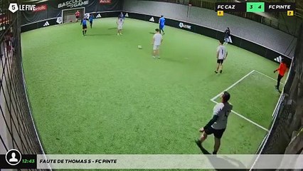 Faute de Thomas S - Fc Pinte