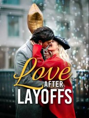 Love After Layoffs 💕 - Heartwarming Short Drama You Must Watch