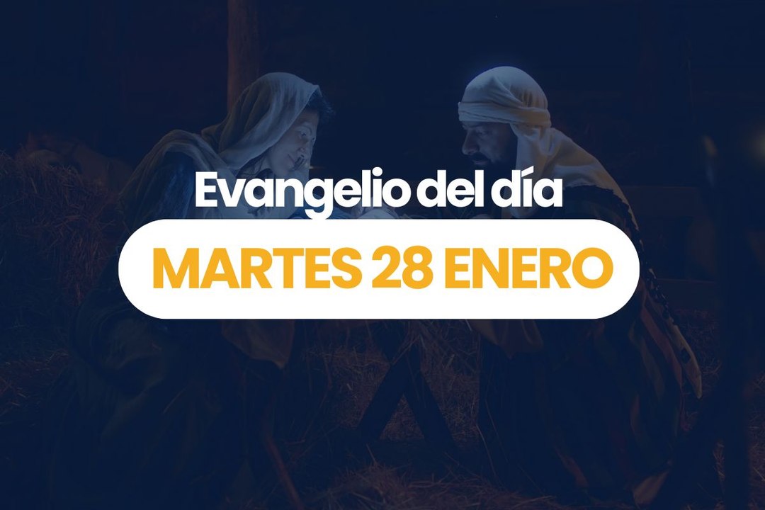 EVANGELIO 28 ENERO