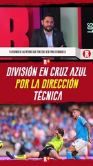 DIVISIÓN en CRUZ AZUL por la DIRECCIÓN TÉCNICA