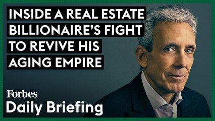 How This Billionaire Is Fighting To Revive His Aging Real Estate Empire