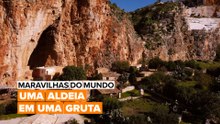 Maravilhas do Mundo: A aldeia em uma gruta