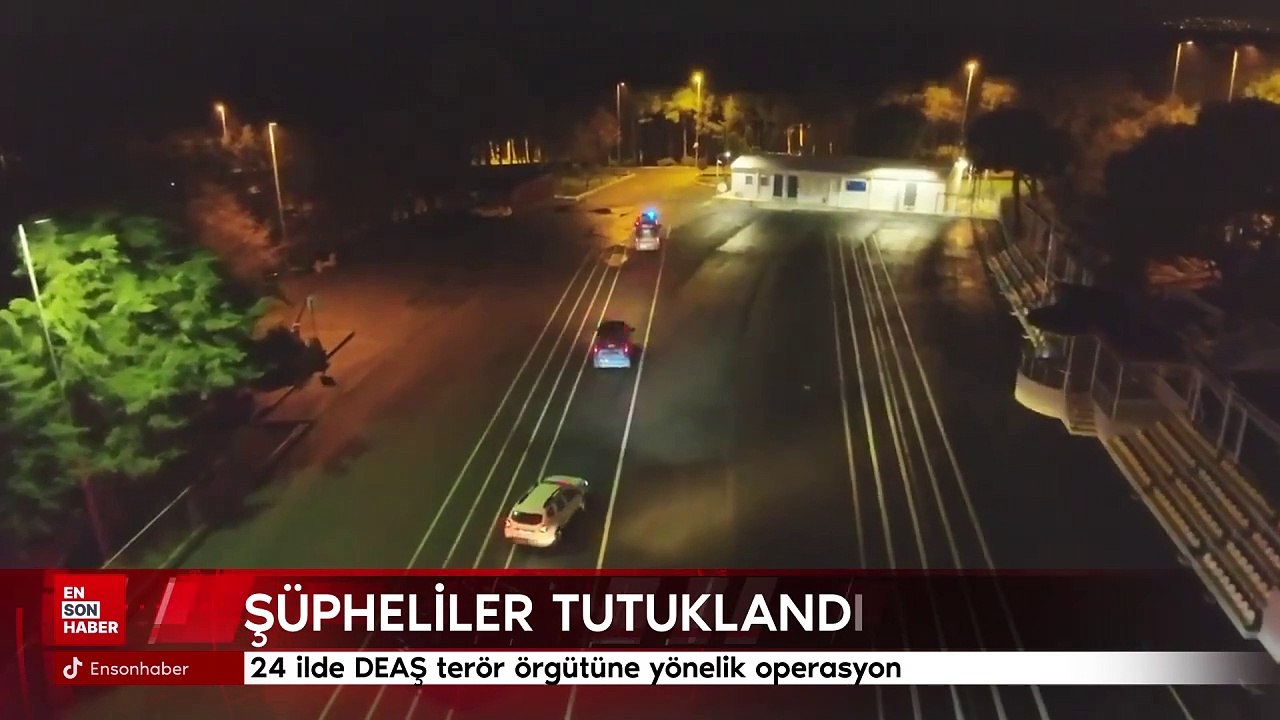 24 ilde DEAŞ terör örgütüne yönelik operasyon