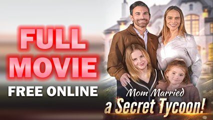 Mom Married a Secret Tycoon! Full Short Drama