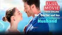 Ms. Doctor And Her Hidden Billionaire Husband Full Movie