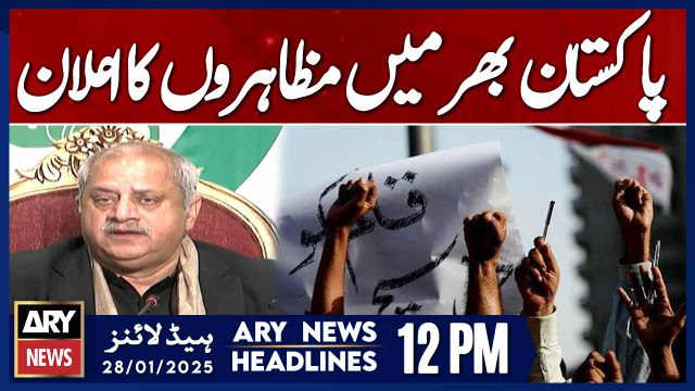 Protests Announced | Prime Time Headlines | ARY News 12 PM Headlines | 28th Jan 2025