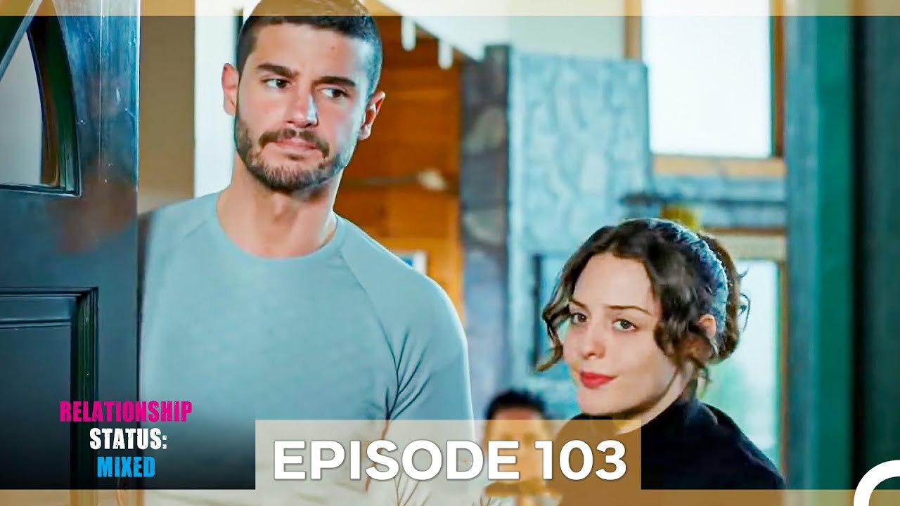 Relationship Status; Mixed Episode 103