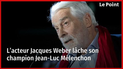 L’acteur Jacques Weber lâche son champion Jean-Luc Mélenchon