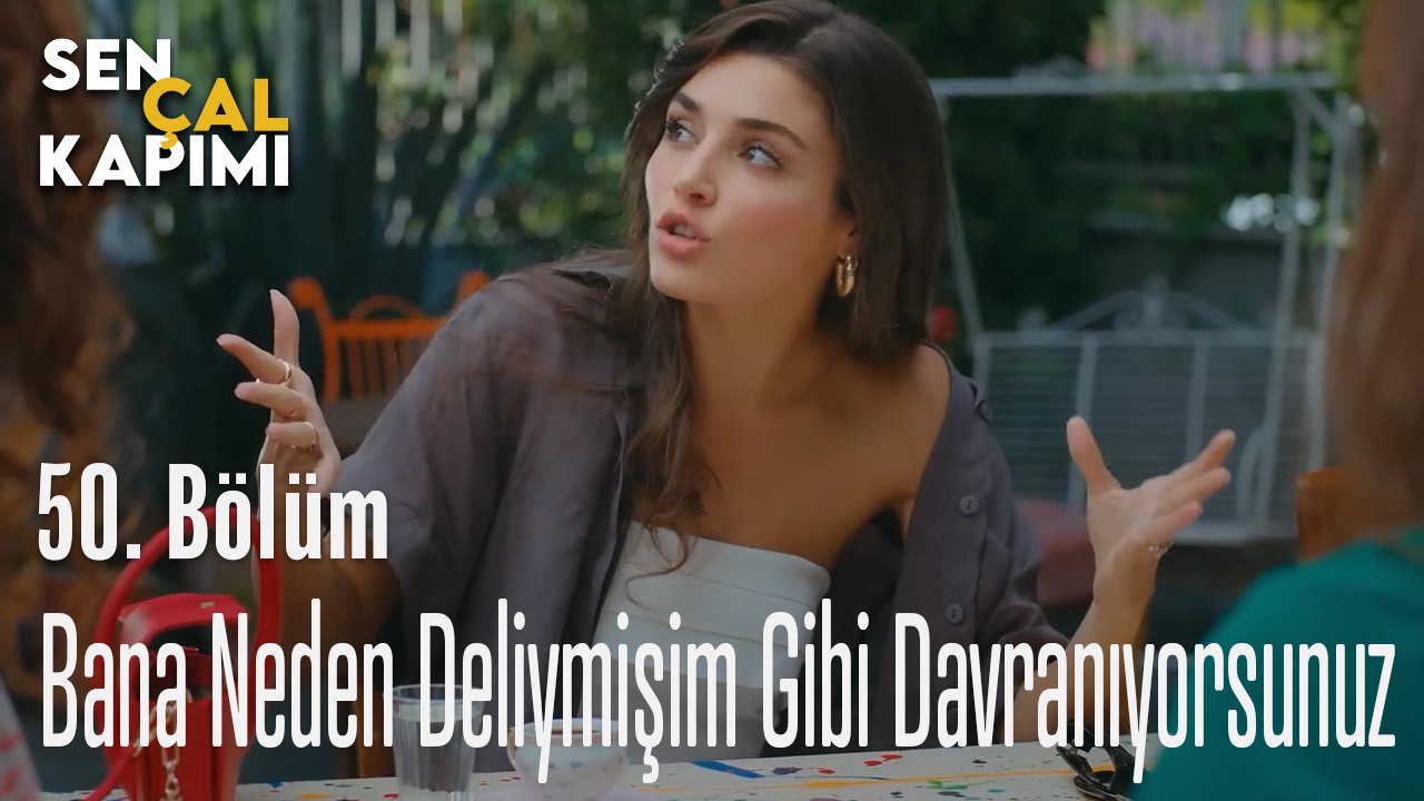 Bana Neden Deliymişim Gibi Davranıyorsunuz - Sen Çal Kapımı 50. Bölüm