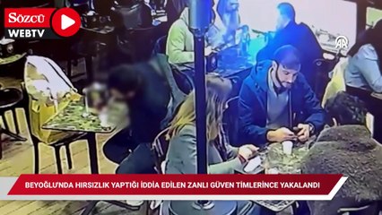 Beyoğlu'nda hırsızlık yaptığı iddia edilen zanlı güven timlerince yakalandı